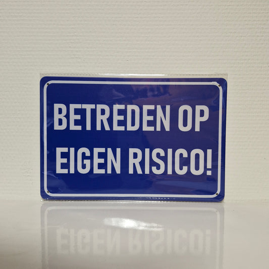 Metalen Wandbord - Betreden op Eigen Risico