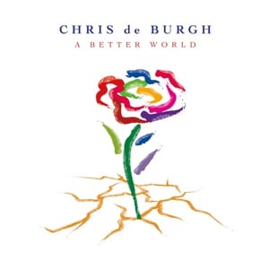 Chris De Burgh - A Better World (2LP)