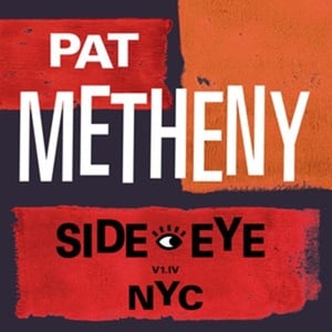 Pat Metheny - Side Eye NYC (2LP)