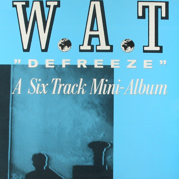 W.A.T ‎– Defreeze (A Six Track Mini-Album) (LP) M70