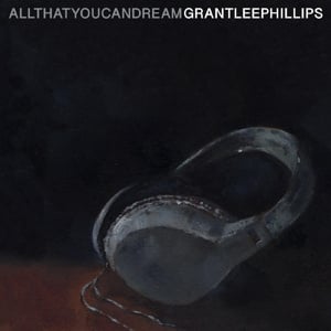 Grant-Lee Phillips - All That You Can Dream (LP)