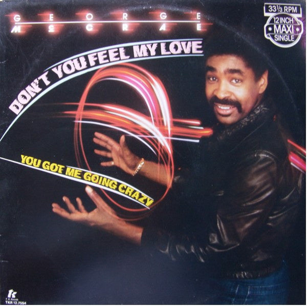 George McCrae – Don't You Feel My Love / You Got Me Going Crazy (12" Single) T50