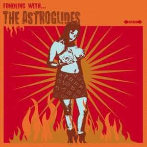 The Astroglides – Fondling With... (LP+CD) C20