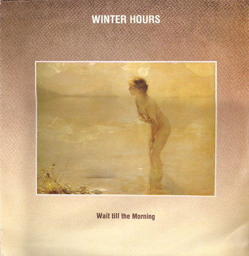 Winter Hours ‎– Wait Till The Morning (LP) F70