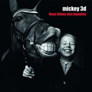 Mickey 3D – Nous Etions Des Humains (LP)