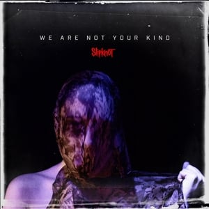 Slipknot - We Are Not Your Kind (2LP)