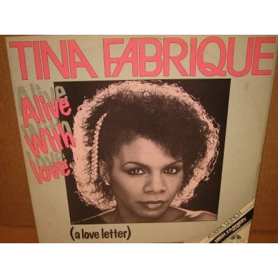 Tina Fabrique – Alive With Love (A Love Letter) (12" Single) T40