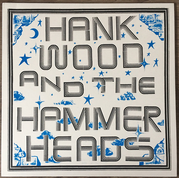 Hank Wood And The Hammerheads – Hank Wood And The Hammerheads (LP) H70