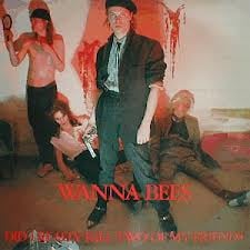 Wanna Bees ‎– Did I Really Kill Two Of My Friends (LP) F70