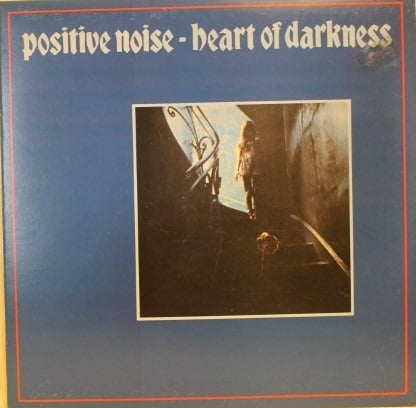 Positive Noise ‎– Heart Of Darkness (LP) G30