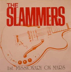 The Slammers ‎– 1:st Missionary On Mars (LP) C60