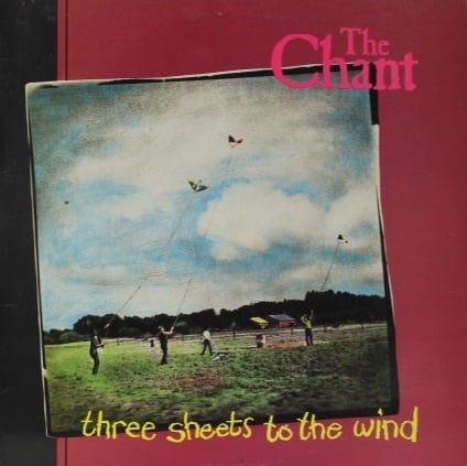 The Chant ‎– Three Sheets To The Wind (LP) A70