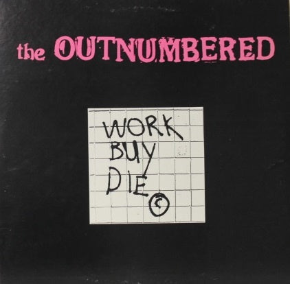 The Outnumbered ‎– Work Buy Die (LP) B50