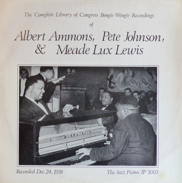 Meade Lux Lewis, Albert Ammons & Pete Johnson – The Complete Library Of Congress Boogie Woogie Recordings (LP) H20