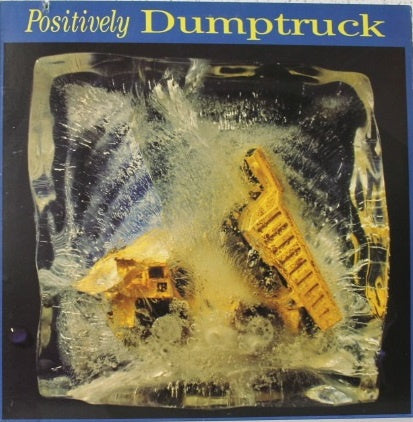 Dumptruck ‎– Positively Dumptruck  (LP) G10