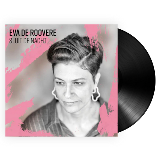 Eva De Roovere - Sluit De Nacht (LP)