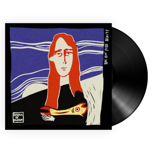 Francis Of Delirium - Run, Run Pure Beauty (LP)