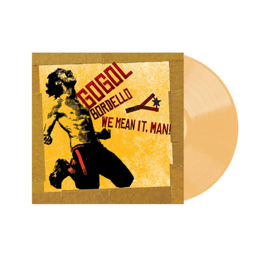 Gogol Bordello - We Mean It, Man! (LP)