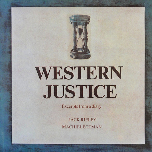 Jack Rieley & Machiel Botman – Western Justice (Excerpts From A Diary) (LP) (D80)