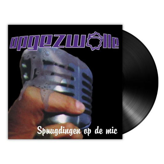 Opgezwolle - Spuugdingen Op De Mic (LP)