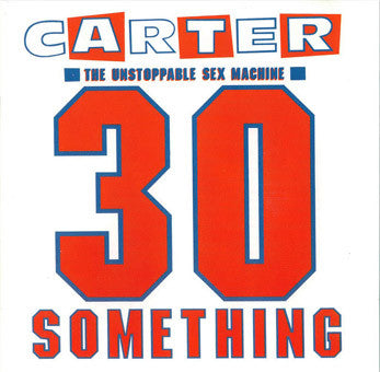 Carter The Unstoppable Sex Machine – 30 Something (LP) (H10)