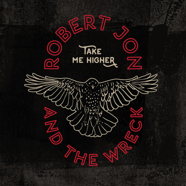 Robert Jon & The Wreck – Take Me Higher (LP) (G80)