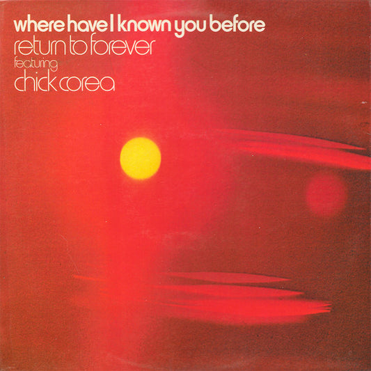 Return To Forever Featuring Chick Corea – Where Have I Known You Before (LP) (L20)