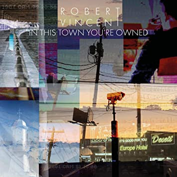 Robert Vincent – In This Town You're Owned (LP) (G60)