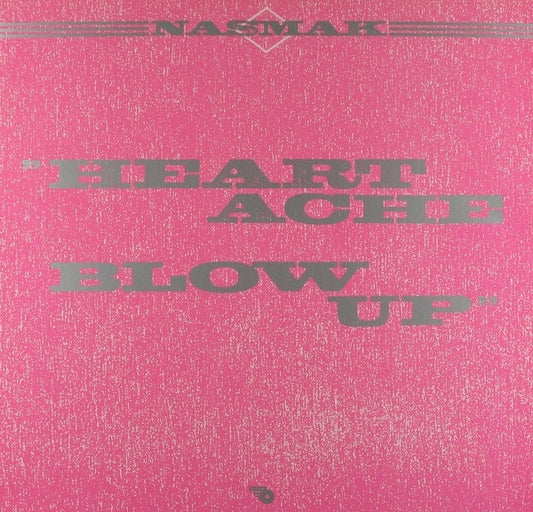 Nasmak – Heartache Blow Up (12") (T20)