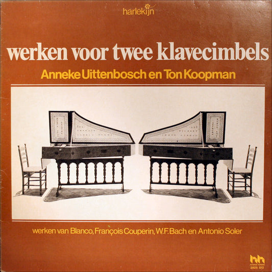 Anneke Uittenbosch En Ton Koopman – Werken Voor Twee Klavecimbels (LP) (L60)