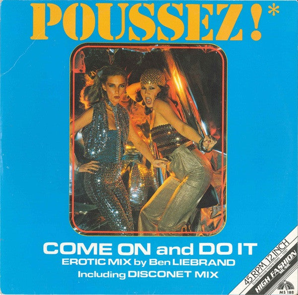 Poussez! – Come On And Do It (Erotic Mix By Ben Liebrand Including Disconet Mix) (12") (T50)