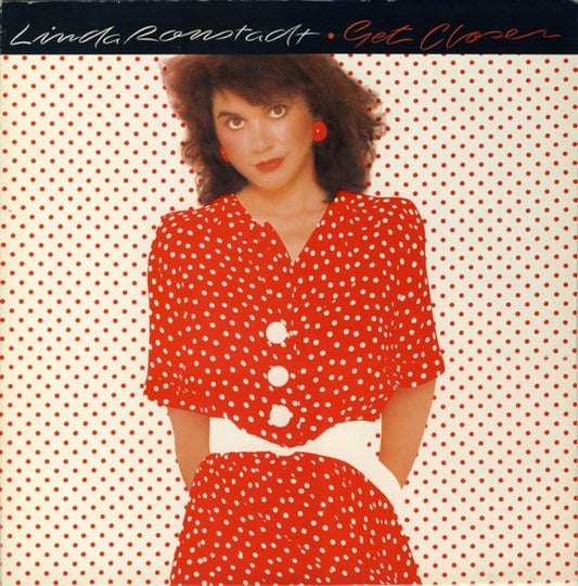 Linda Ronstadt – Get Closer (LP) (A50)