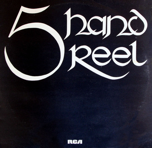 5 Hand Reel – Five Hand Reel (LP) (C30)
