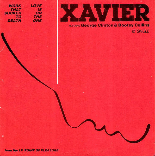 Xavier Feat. George Clinton & Bootsy Collins – Work That Sucker To Death / Love Is On The One (12") (T10)