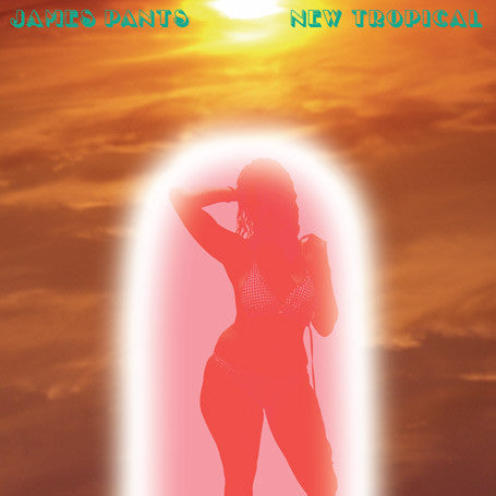 James Pants – New Tropical (LP) (L30)