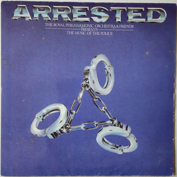 Arrested - The Royal Philharmonic Orchestra & Friends Presents The Music Of The Police (LP) (C20)