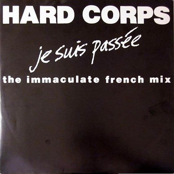 Hard Corps – Je Suis Passée (12") (T50)