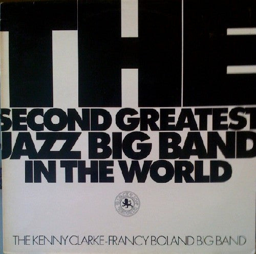 The Kenny Clarke-Francy Boland Big Band – The Second Greatest Jazz Big Band In The World (LP) (E70)