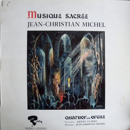 Jean-Christian Michel - Quatuor Avec Orgue , Percussion : Kenny Clarke – Musique Sacrée (LP) (L50)