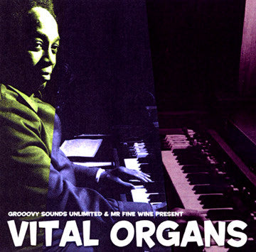 Various – Grooovy Sounds Unlimited & Mr Fine Wine Present Vital Organs (LP) (L80)