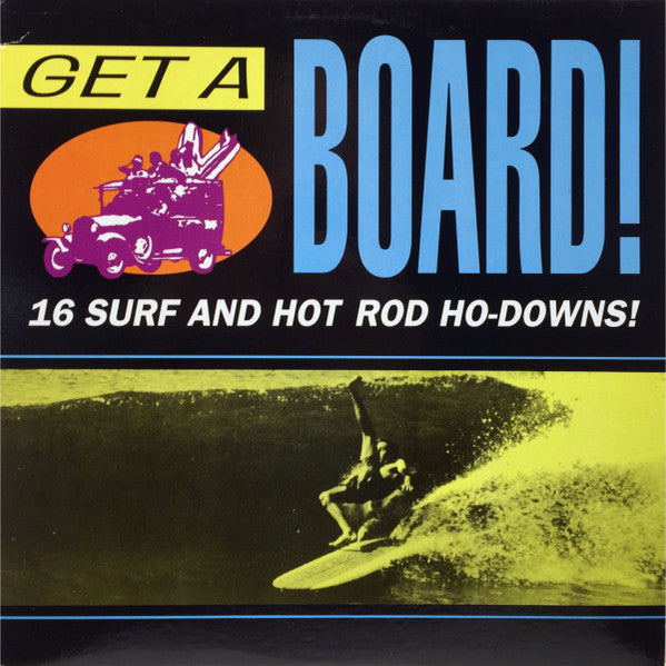 Various – Get A Board! (16 Surf And Hot Rod Ho-Downs!) (LP) (D30)