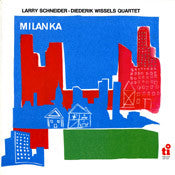 Larry Schneider - Diederik Wissels Quartet – Milanka (LP) (F80)