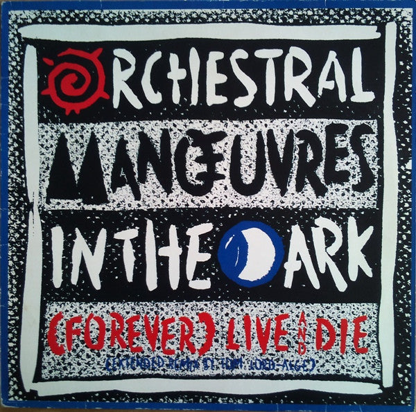 Orchestral Manœuvres In The Dark* – (Forever) Live And Die (Extended Remix) (12") (T30)