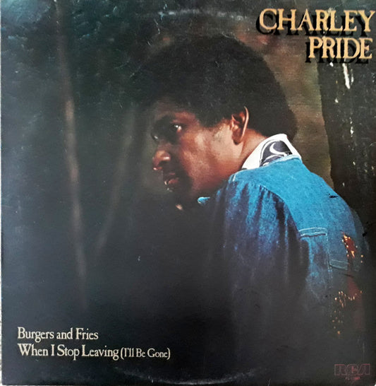 Charley Pride – Burgers And Fries. When I Stop Leaving (I'll Be Gone) (LP) (G80)