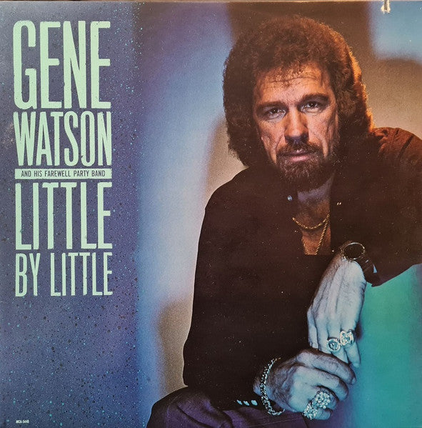 Gene Watson And His Farewell Party Band – Little By Little (LP) (A80)