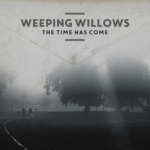 Weeping Willows – The Time Has Come (LP) (E10)