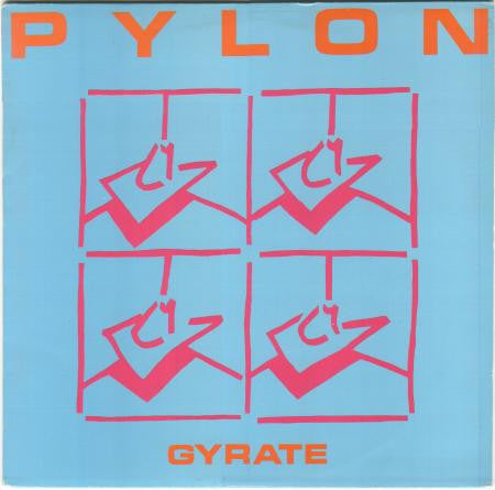 Pylon – Gyrate (LP) (E30)