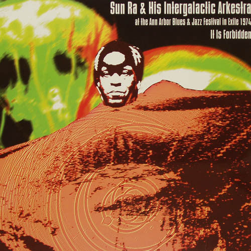 Sun Ra & His Intergalactic Arkestra – At The Ann Arbor Blues & Jazz Festival In Exile 1974 - It Is Forbidden (LP) (L80)