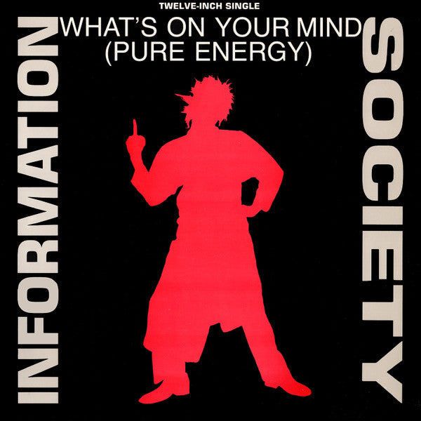 Information Society – What's On Your Mind (Pure Energy) (12") (T30) (kopie)