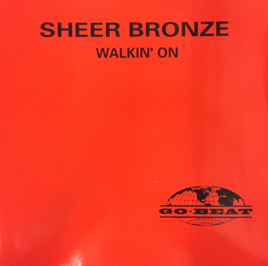 Sheer Bronze - Walkin' On (12") (T10)